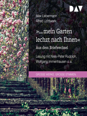 cover image of "... mein Garten lechzt nach Ihnen". Aus dem Briefwechsel (Gekürzt)